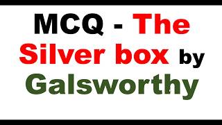 MCQ  The Silver box by Galsworthy [upl. by Enined]