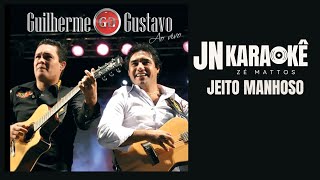 JEITO MANHOSO GUILHERME amp GUTAVO JN KARAOKE [upl. by Ilram]