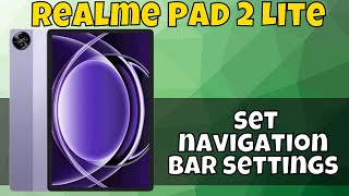 Navigation Bar or Back Button Setting Realme Pad 2 Lite  How to set navigation bar settings [upl. by Jennine944]