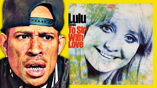 Rapper FIRST time REACTION to To Sir with Love • Theme Song • Lulu What is this [upl. by Henderson]