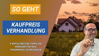 9 TopTipps für eine erfolgreiche Preisverhandlung beim Immobilienkauf [upl. by Eineeuq]