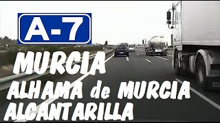 A7 Murcia  Autovía del Mediterráneo  Tramo Alhama de Murcia  Alcantarilla  A7 Highway  Spain [upl. by Lecram]