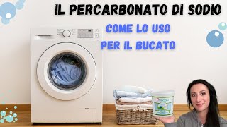 IL PERCARBONATO DI SODIO  come lo uso per il bucato [upl. by Anivas453]