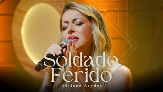 Soldado Ferido  Adriana Arydes Clipe Oficial [upl. by Yadnil]