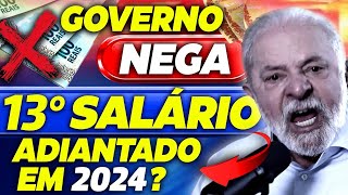 LULA e INSS NÃO vão PAGAR ADIANTAMENTO de 13 SALÁRIO em 2024 VEJA AGORA [upl. by Noiek]