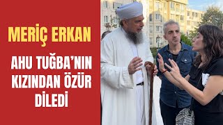 Meriç Erkan cenazedeki olay görüntüleri için Ahu Tuğba’nın kızından özür diledi [upl. by Annohsal]