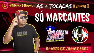 As Melhores Marcantes  2Horas  As  Tocadas djmarujoomurdock [upl. by Von]