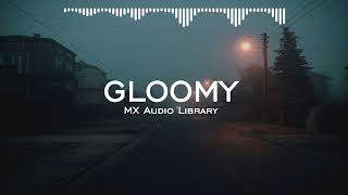 Gloomy  Sad Background Music No Copyright Emotional Sad Music [upl. by Aiehtela897]