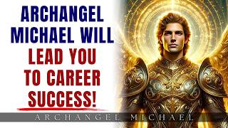 Archangel Michael’s Powerful Prayer for Job Opportunities and Career Growth [upl. by Akeyla706]