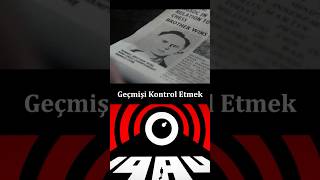 Geçmişi kontrol edebilen şimdiyi de kontrol edebilir 1984 Felsefesi film kitap siyaset [upl. by Sitrik]