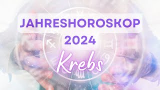 Jahreshoroskop 2024 für das Sternzeichen Krebs [upl. by Minsk591]