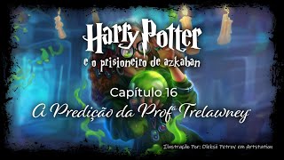 Harry Potter e o Prisioneiro de Azkaban  Capitulo 16  A Predição da Profª Trelawney [upl. by Nicolai]