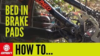 How To Bed In Your Brakes  Mountain Bike Maintenance [upl. by Pederson489]