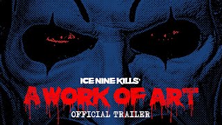 Ice Nine Kills  A Work of Art Official Trailer [upl. by Nileek615]