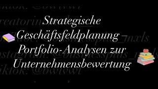 Strategische Geschäftsfeldplanung – PortfolioAnalysen zur Unternehmensbewertung [upl. by Hermy]