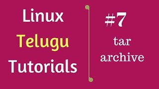 7 tar Archive  Linux Telugu Tutorials [upl. by Balas]