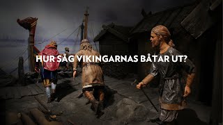 HUR SÅG VIKINGARNAS BÅTAR UT [upl. by Alarick]