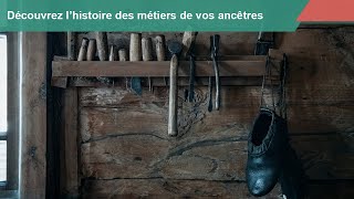 Découvrez lhistoire des métiers de vos ancêtres [upl. by Velda]