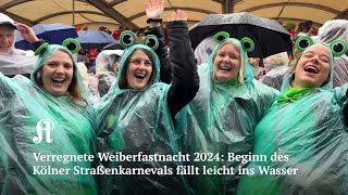 Verregnete Weiberfastnacht 2024 Beginn des Kölner Straßenkarnevals fällt leicht ins Wasser [upl. by Jaynes]