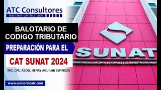 PREPARACION CAT SUNAT 2024 TEMA BALOTARIO DE CODIGO TRIBUTARIO [upl. by Llertnac142]