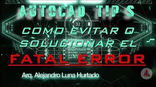 Como evitar o solucionar el FATAL ERROR en Autocad [upl. by Yrral]