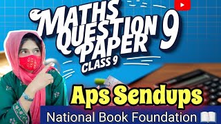 Sendup Paper Class 9  Aps First Term Exam 2024FBise Maths NBF [upl. by Naryk]