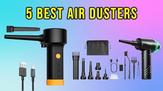 Top 5 Best Air Dusters for 2025  Best Air Blower [upl. by Halik730]