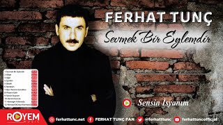 Ferhat Tunç  Sensin İsyanım [upl. by Sauncho121]