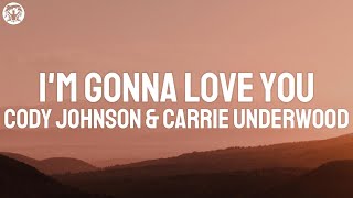 Cody Johnson amp Carrie Underwood  I’m Gonna Love You Lyrics [upl. by Persis761]