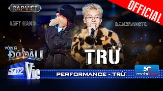 TRỪ  Dangrangto và LEFT HAND mang đến bản rap love RampB ngọt ngào  Rap Việt 2024 Performance [upl. by Kirsch872]