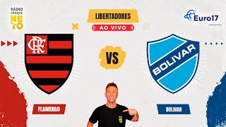 Flamengo x Bolivar  AO VIVO  Copa Libertadores 2024  Rádio Craque Neto [upl. by Roosevelt]