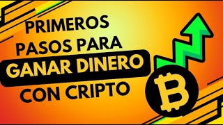 Primeros pasos para ganar dinero con criptomonedas [upl. by Nymrak201]