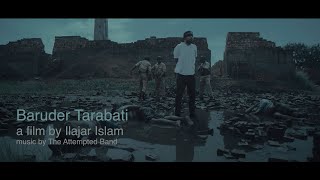 Baruder Tarabati a film by Ilajar Islam with music by The Attempted Band [upl. by Ikiv247]