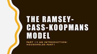 Ramsey Cass Koopmans Model 13 Introduction and Understanding the Households Preferences [upl. by Maighdiln]