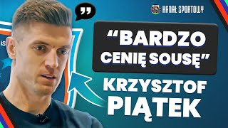 KRZYSZTOF PIĄTEK PRZERYWA MILCZENIE BARDZO CENIĘ PAULO SOUSĘ WIEDZIAŁEM ŻE W TURCJI ODPALĘ [upl. by Nelhsa]