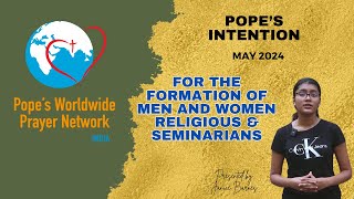 Popes Prayer Intention  May 2024 For the formation of religious and seminarians [upl. by Kolodgie]