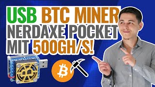 Nerdaxe Pocket USB Bitcoin Miner  500 Ghs Bitcoin Mining per USB [upl. by Janeta531]