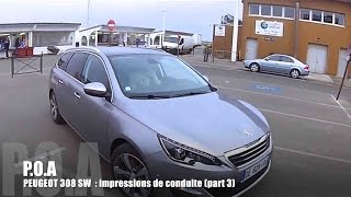 Nouvelle Peugeot 308 SW 2014  la conduite  Essai 33 [upl. by Bore]