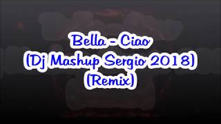 Remix 2018 Bella  Ciao  DJ Butterfly amp Dj Mashup Sergio Reident [upl. by Cale]