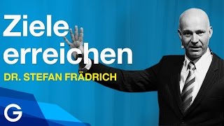 So wirst du motiviert erfolgreich Ziele erreichen  Dr Stefan Frädrich [upl. by Middle]