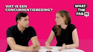 Wat is een concurrentiebeding  What the FAQ 20 [upl. by Rehctaht]