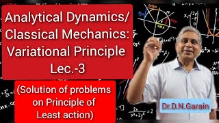 Variational Principle Lec 3Solution of Problems on Principle of Least action [upl. by Ylenaj]