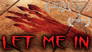 Let Me In  Horror Short Film by Anthony Harriman [upl. by Mahmud]