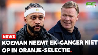 Ronald Koeman laat Memphis Depay buiten Oranjeselectie  FCUpdate News [upl. by Camellia]