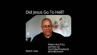 Did Jesus Go To Hell  Mississauga Missionary Baptist Church [upl. by Khanna]