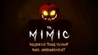 The Mimic Halloween Trials Revamp  Release Date Announcement [upl. by Eugenle662]