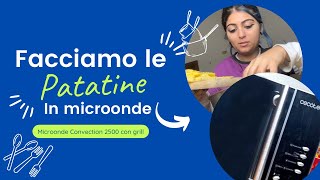 PATATINE IN 5 MINUTI CON IL MICROONDE CONVECTION 2500  GRILL 🍟 [upl. by Nic]