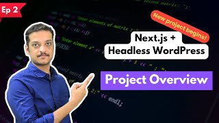 Overview of What Were going to Build  Nextjs  Headless WordPress  Part 2 [upl. by Aisetra816]