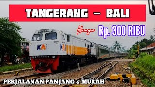 MAU KE BALI‼️CUMA RP 300K • NAIK KERETA PREMIUM • TANGERANG  BALI  DENPASAR • PENGALAMAN SERU [upl. by Eninej]