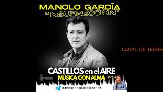 MANOLO GARCÍA INSURRECCIÓN [upl. by Asiek531]